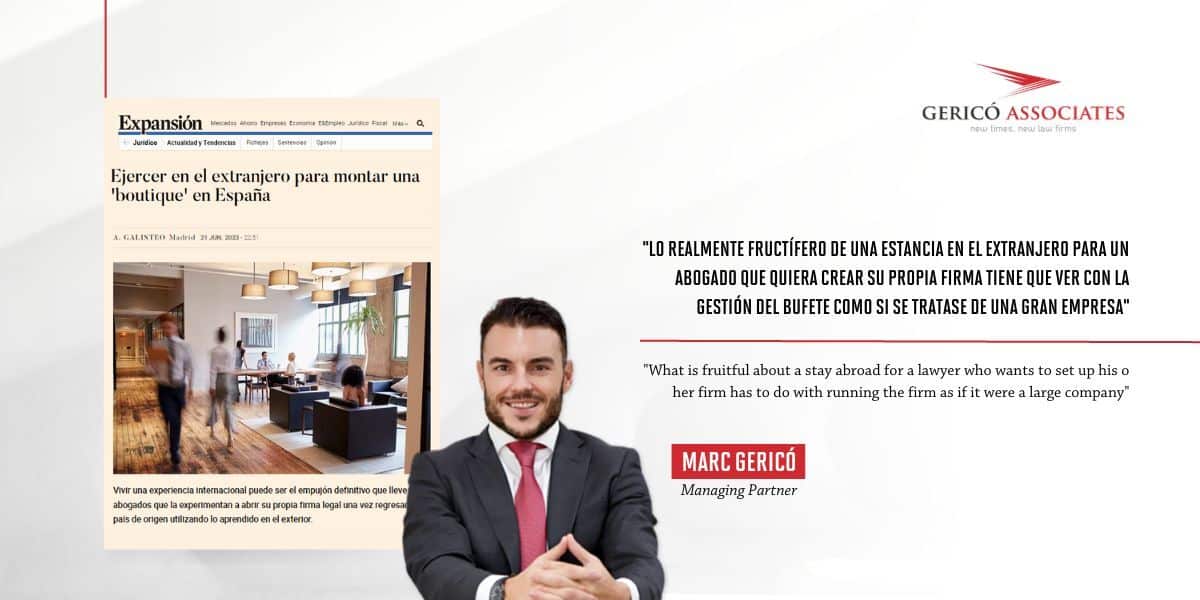 Practicing abroad to set up a boutique in Spain, analysis by Marc Gericó for Expansión 1 Practicing abroad to set up a boutique in Spain, analysis by Marc Gericó for Expansión 1